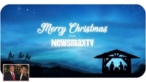 Donald & Melania get Christmas kudos at NewsMax 🎄 December 25, 2020