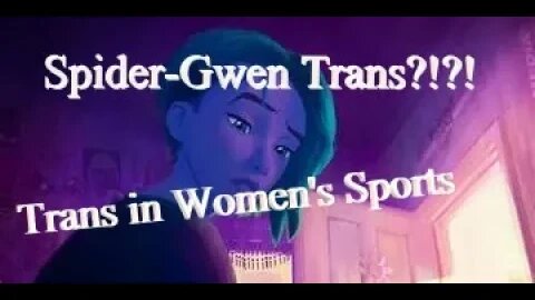 Spider-Gwen Trans and Calls for Trans Athletes to be Banned from Sports