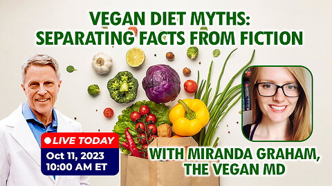 Vegan Diet Myths: Separating Facts From Fiction with Miranda Graham, The Vegan MD (LIVE)