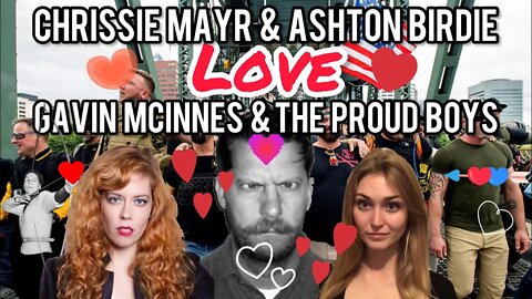 Ashton Birdie & Chrissie Mayr LOVE & DEFEND Gavin McInnes and The Proud Boys!