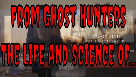 TV's Ghost Hunters, Get To Know This Investigator And How He Uses Science To Prove Ghosts Are Real