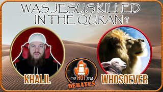 DEBATE - WAS JESUS KILLED IN THE QURAN?- KHALIL VS WHOSOEVER316