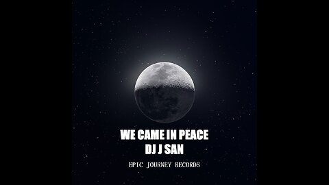 WE CAME IN PEACE by DJ J SAN