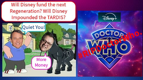 Will Disney fund the next Regeneration? Will Disney Impounded the TARDIS? #RIPDoctorWho