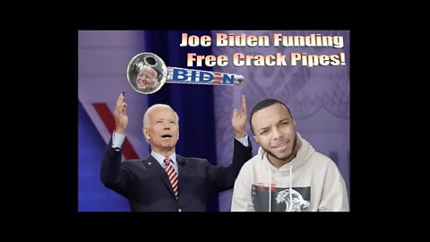 Biden Funding Free Crack Pipes and Syringes?!