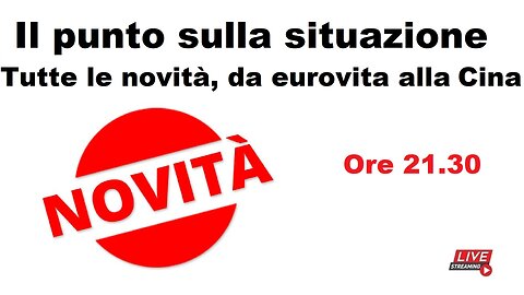 Il punto sulla situazione - Tutte le novità, da eurovita alla Cina