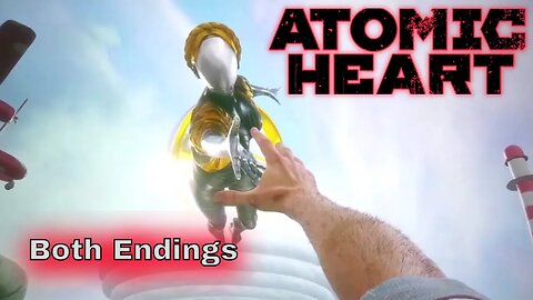 The Good Then Bad Ending - Atomic Heart