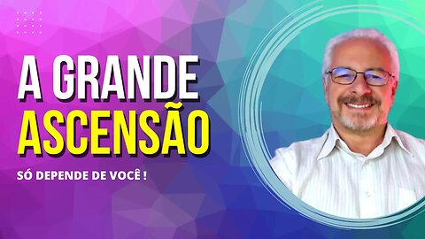 🟢 A GRANDE ASCENSÃO SÓ DEPENDE DE VOCÊ - APRENDA A TRANSMUTAR-SE