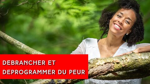 Debranchement et Deprogrammation Du Peur ( French Deprogramming version) | IN YOUR ELEMENT TV