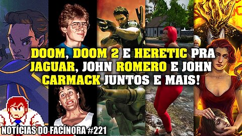 JAGUAR ganhando DOOM, DOOM 2 e HERETIC, CARMACK e ROMERO juntos e mais - Notícias do Facínora 221