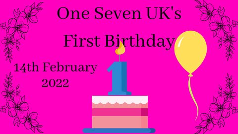 One Seven UK's First Birthday