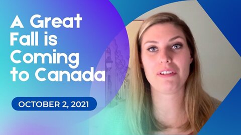 Canadian Prophetic Word: A Great Fall Coming (Oct 2, 2021)