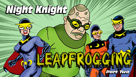 Night Knight Leapfrogging Part 2