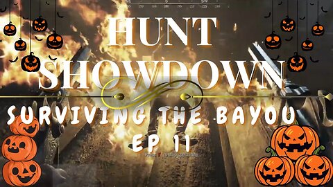 Surviving the Bayou - Ep 11 // Hunt Showdown