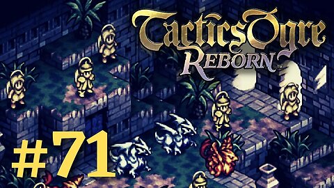 FAST TRAVEL THROUGH SAN BRONSA RUINS | Tactics Ogre Reborn #71