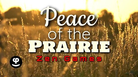 Peace of the Prairie | Zen Games | Phi Balanced