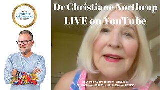 Dr Christiane Northrup & Mark Attwood LIVE - 27th Oct 2023