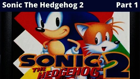 Sonic 2 - Sega Genesis - Part 1