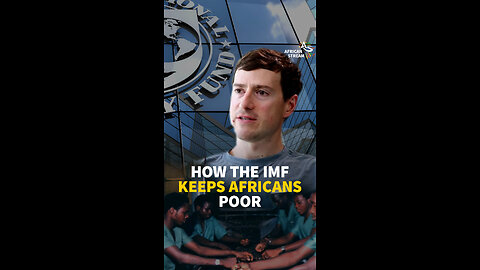 HOW THE IMF KEEPS AFRICANS POOR