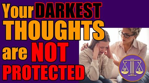 Your Darkest Thoughts are NOT Protected!