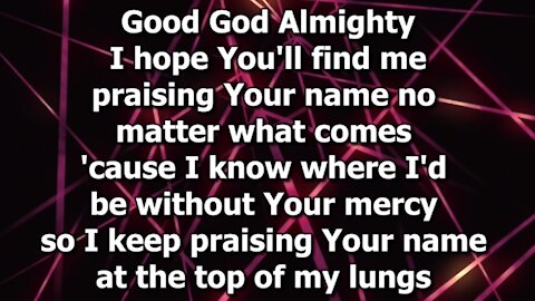 501 Good God Almighty - Lyric Video
