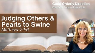 Matthew 7 1 6 Judging Others and Pearls to Swine Bible Study