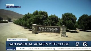 San Pasqual Academy to close