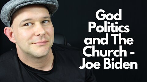 God Politics and The Church - Joe Biden the Worst President in US History
