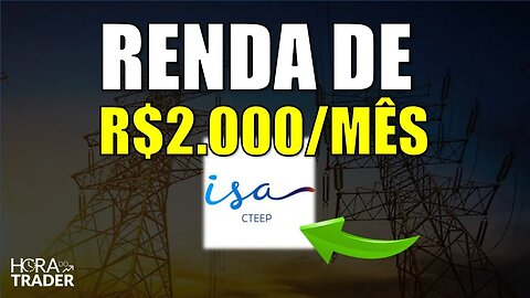 🔵 Dividendos TRPL4: Como ter uma renda de R$2.000,00 mês investindo em Transmissão Paulista (TRPL4)?