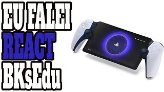 Reação: Eu Falei do Playstation Portal - Analise profunda do produto do BKsEdu