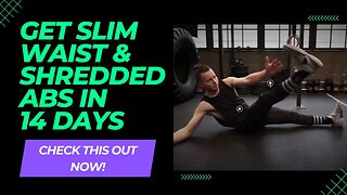 Get Slim WAIST and Shredded ABS in 14 Days