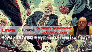 24/01/24 | LIVE 22:30 CST Dr JERZY JAŚKOWSKI - MOWA NIENAWIŚCI w wydaniu krajowym i światowym