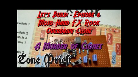 MOJO HAND FX ROOK OVERDRIVE CLONE - LET'S BUILD! - EPISODE 6