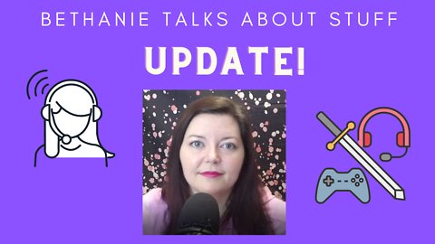 Bethanie Talks About Updates to the Channel