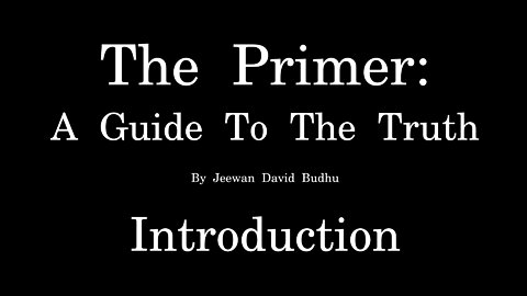 The Primer: A Guide To The Truth - Introduction [Free AudioBook with text]