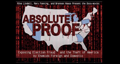 Feb 5 2021 Mike Lindell - Absolute Proof - 2020 Election Investigation Documentary