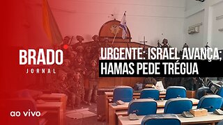 URGENTE: ISRAEL AVANÇA; HAMAS PEDE TRÉGUA - AO VIVO: BRADO JORNAL - 14/11/2023