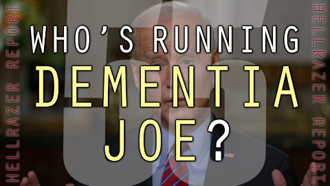 WHO'S RUNNING DEMENTIA JOE?