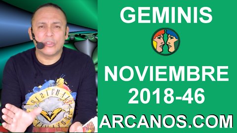 HOROSCOPO GEMINIS-Semana 2018-46-Del 11 al 17 de noviembre de 2018-ARCANOS.COM