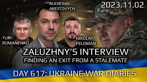 War Day 617: Zaluzhny's Interview: Finding an Exit From a Stalemate