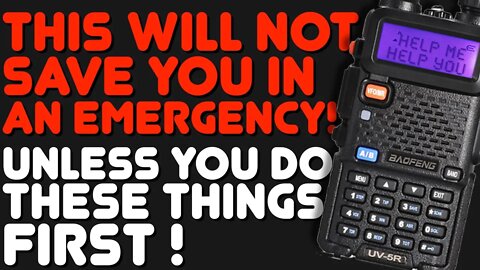Using A Baofeng UV-5R Radio For Emergency Communications - What Is Your Emergency Plan?