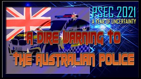 PSEC - 2021 - A Dire Warning To The Australian Police | 432hz [hd 720p]