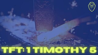 439 - THE FORGING TABLE | 1 Timothy 5