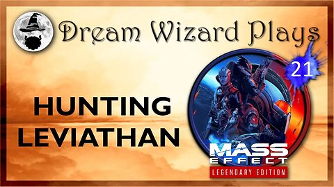 DWP 165 ~ MASS EFFECT Legendary Edition (2021) ~ [#21] "Hunting Leviathan"