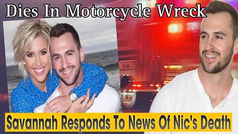 Savannah Chrisley Ex-Fiance Nick Kerdiles Dies Suddenly After Motorcycle Accident!
