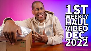 1st Weekly Haul Video Dec. 2022 What Do We Have What Do We Have