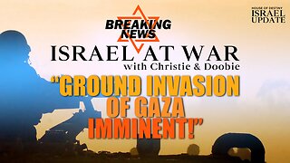 Israel At War : Ground Invasion Imminent?