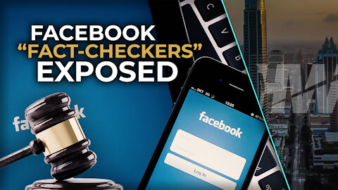 FACEBOOK “FACT-CHECKERS” EXPOSED