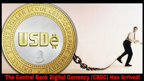 The Central Bank Digital Currency (CBDC) Has Arrived To Further Control The People!