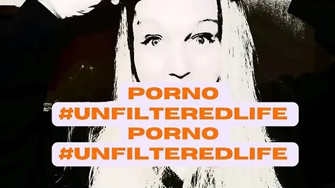 #UnfilteredLife 00001 Porno Sex Queen